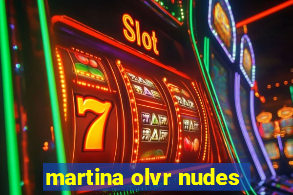 martina olvr nudes